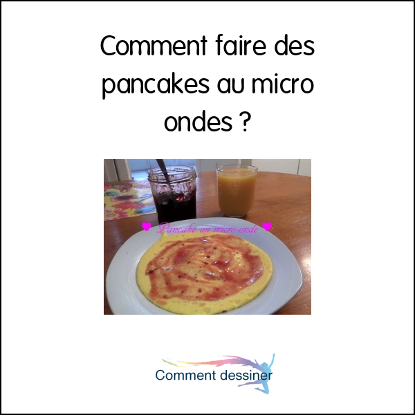 Comment faire des pancakes au micro ondes